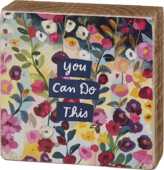 You Can Do This Floral Block Sign