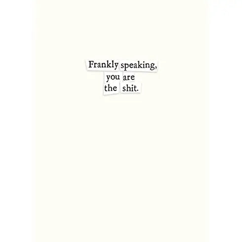 Frankly Speaking Everyday Greeting Card