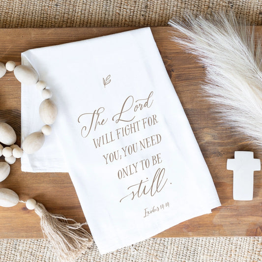 The Lord Will Fight For You Scripture Tea Towel
