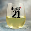Hello 21 Birthday Wine Glass