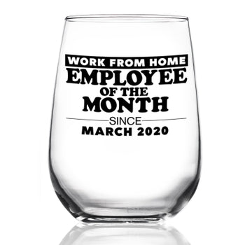 Work From Home Employee of The Month Wine Glass