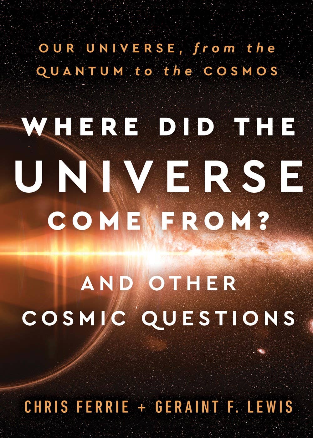 Where Did the Universe Come From? And Other Cosmic Questions Hardcover