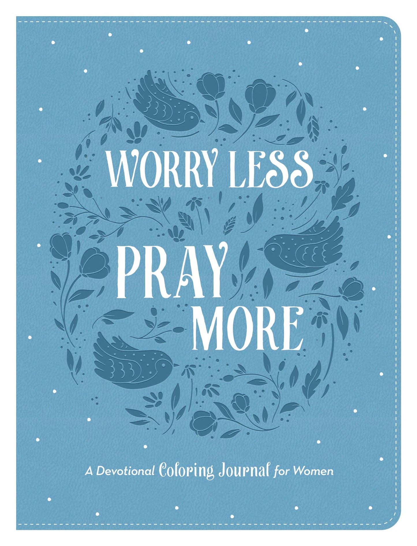 Worry Less, Pray More : A Devotional Coloring Journal Book